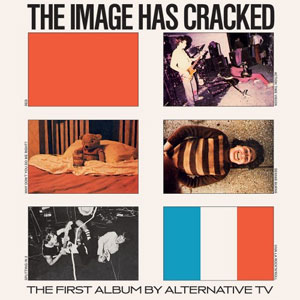 Alternative TV - The Image Has Cracked LP - zum Schließen ins Bild klicken