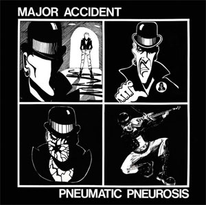 Major Accident ‎– Pneumatic Pneurosis col LP - zum Schließen ins Bild klicken