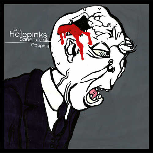 Hatepinks - Sauerkrank/ Opupo 4 col LP - Click Image to Close