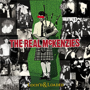 Real McKenzies, The ‎– Loch'd & Loaded LP - Click Image to Close