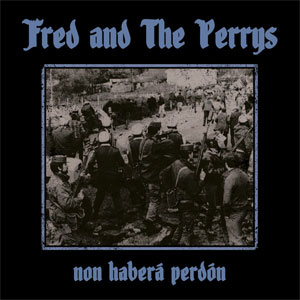Fred And The Perrys ‎– Non Habera Perdon 10" - Click Image to Close