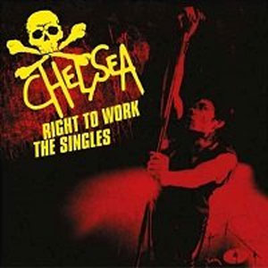Chelsea ‎– Right To Work - The Singles 2xLP - Click Image to Close
