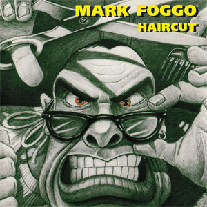Mark Foggo ‎– Haircut LP - zum Schließen ins Bild klicken