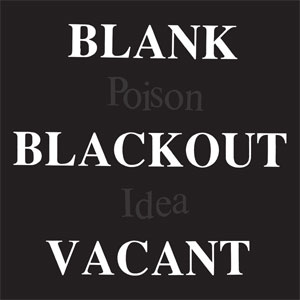 Poison Idea ‎– Blank Blackout Vacant 2xLP - zum Schließen ins Bild klicken