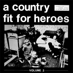 V/A - A Country Fit For Heroes Volume 2 LP - zum Schließen ins Bild klicken
