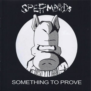 Spermbirds - Something To Prove LP - Click Image to Close