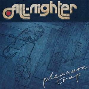 Pleasure Trap ‎– All-Nighter LP - Click Image to Close