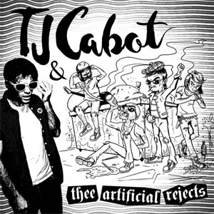 TJ Cabot & Thee Artificial Rejects - Same LP - zum Schließen ins Bild klicken