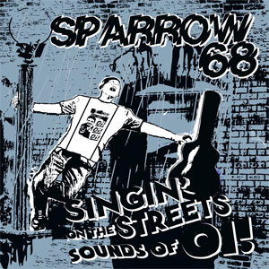 Sparrow 68 ‎– Singin' On The Streets, Sounds Of Oi! LP+CD - Click Image to Close