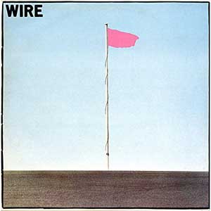 Wire ‎– Pink Flag LP - Click Image to Close