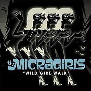 Micragirls, The ‎– Wild Girl Walk LP - zum Schließen ins Bild klicken