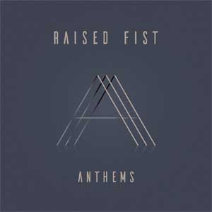 Raised Fist ‎– Anthems LP - zum Schließen ins Bild klicken