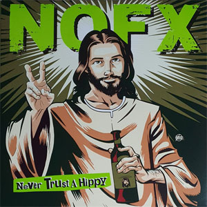 NOFX ‎– Never Trust A Hippy 10" - Click Image to Close