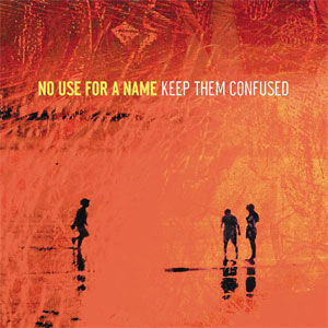 No Use For A Name ‎– Keep Them Confused LP - Click Image to Close