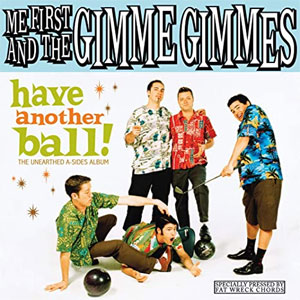 Me First And The Gimme Gimmes – Have Another Ball! LP - zum Schließen ins Bild klicken