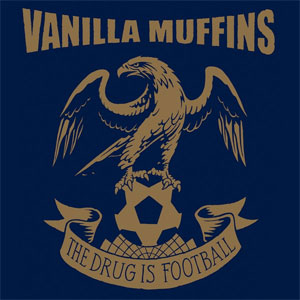 Vanilla Muffins ‎– The Drug Is Football LP - zum Schließen ins Bild klicken