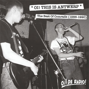 Comrade ‎– Oi! This Is Antwerp (The Best Of Comrade) LP - Click Image to Close