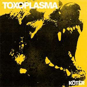Toxoplasma ‎– Köter LP - zum Schließen ins Bild klicken