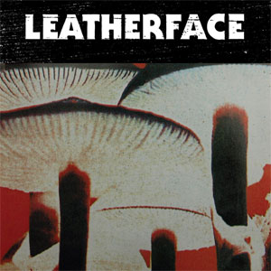 Leatherface - Mush LP - Click Image to Close