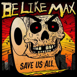 Be Like Max ‎– Save Us All LP - zum Schließen ins Bild klicken