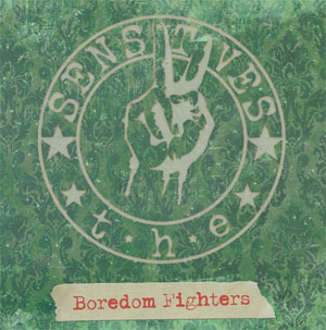 Sensitives, The – Boredom Fighters LP - zum Schließen ins Bild klicken