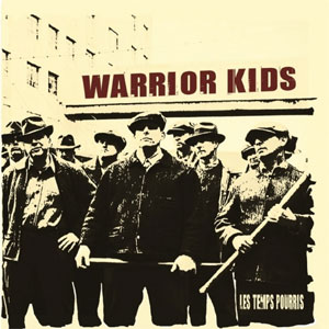Warrior Kids ‎– Les Temps Pourris LP (unique) - Click Image to Close
