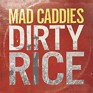 Mad Caddies - Dirty Rice LP - zum Schließen ins Bild klicken