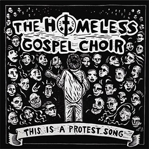 Homeless Gospel Choir, The – This Is A Protest Song LP - Click Image to Close