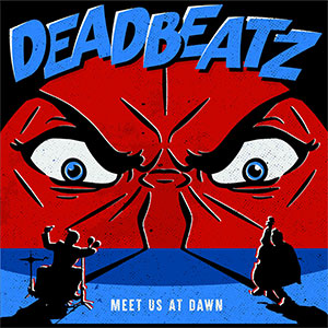 Deadbeatz – Meet us at Dawn LP - zum Schließen ins Bild klicken