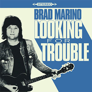 Brad Marino – Looking For Trouble LP - Click Image to Close