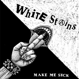 White Stains – Make Me Sick LP - Click Image to Close