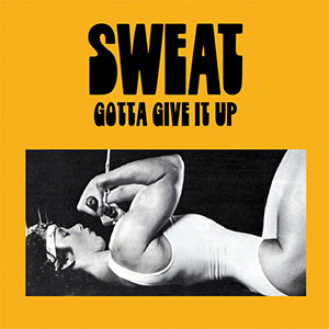 Sweat ‎– Gotta Give It Up LP - Click Image to Close