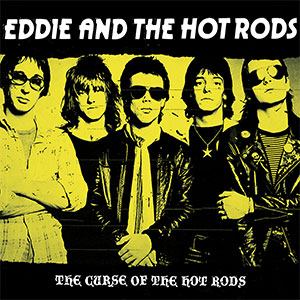 Eddie And The Hot Rods - The Curse Of The Hot Rods LP - Click Image to Close