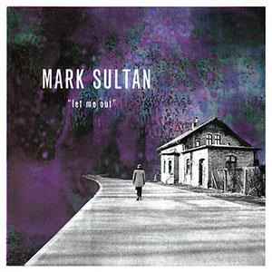 Mark Sultan – Let Me Out LP - zum Schließen ins Bild klicken