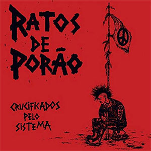 Ratos De Porao – Crucificados Pelo Sistema LP - zum Schließen ins Bild klicken