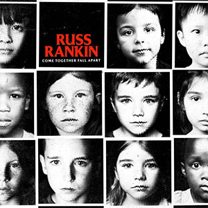 Russ Rankin – Come Together Fall Apart LP - zum Schließen ins Bild klicken