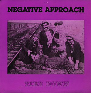 Negative Approach – Tied Down LP - zum Schließen ins Bild klicken