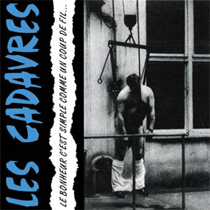 Les Cadavres – Le Bonheur ... LP - Click Image to Close
