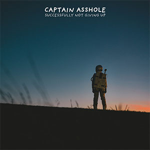 Captain Asshole – Succesfully Not Giving Up LP - zum Schließen ins Bild klicken