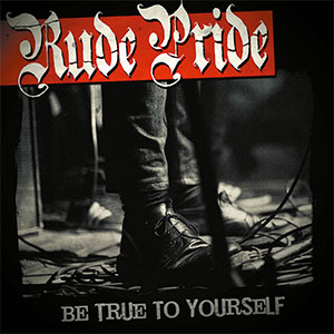 Rude Pride ‎– Be True To Yourself LP - zum Schließen ins Bild klicken