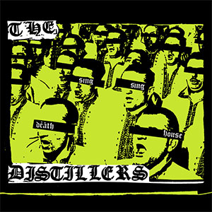 Distillers, The – Sing Sing Death House LP - zum Schließen ins Bild klicken
