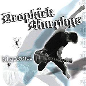 Dropkick Murphys – Blackout LP - zum Schließen ins Bild klicken