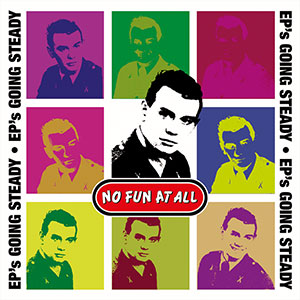 No Fun At All ‎– EP's Going Steady 2xLP - Click Image to Close