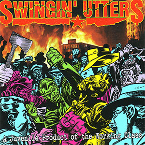 Swingin' Utters – A Juvenile Product Of The Working Class LP - Click Image to Close