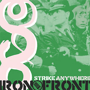 Strike Anywhere – Iron Front LP - zum Schließen ins Bild klicken
