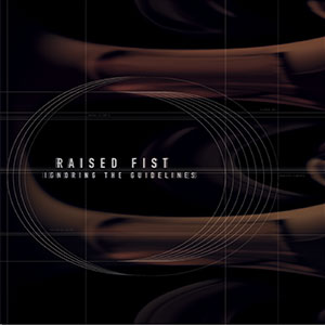 Raised Fist – Ignoring The Guidelines LP - zum Schließen ins Bild klicken