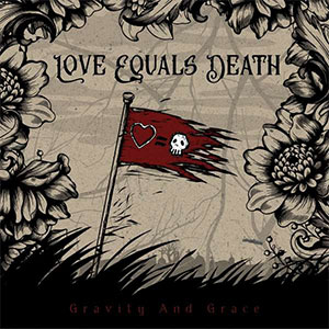Love Equals Death – Gravity And Grace LP - Click Image to Close