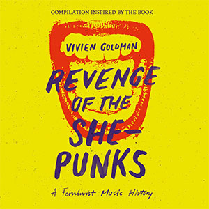 V/A - Vivien Goldman Presents Revenge Of The She-Punks 2xLP - Click Image to Close