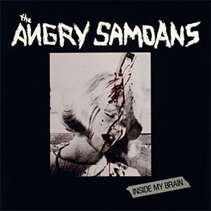 Angry Samoans - Inside My Brain LP (F) - Click Image to Close