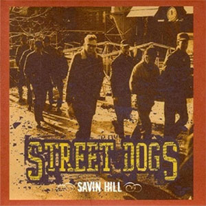 Street Dogs – Savin Hill LP - zum Schließen ins Bild klicken